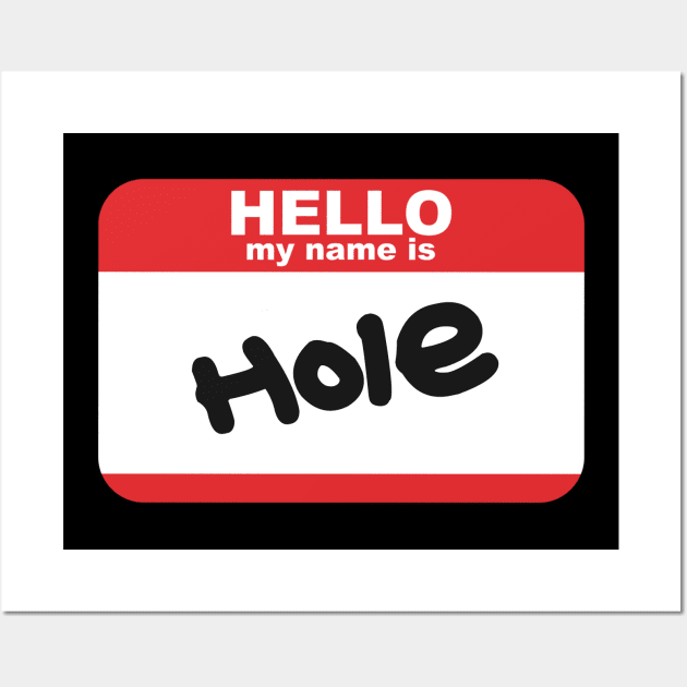 Hello Hole Wall Art by JasonLloyd